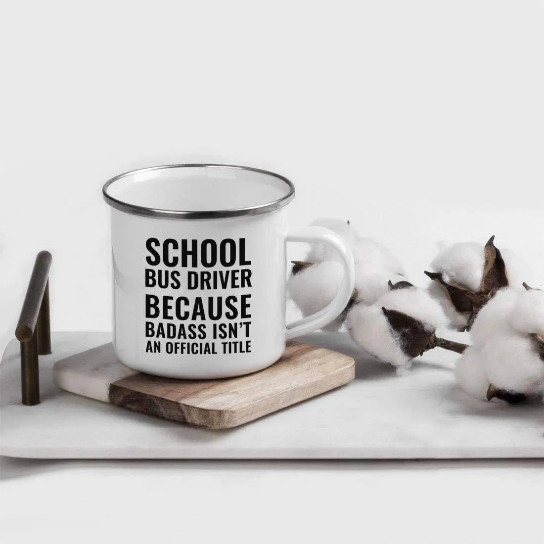 Campfire Enamel Mug Gift, School Bus Driver Because Badass Isn't an Official Title