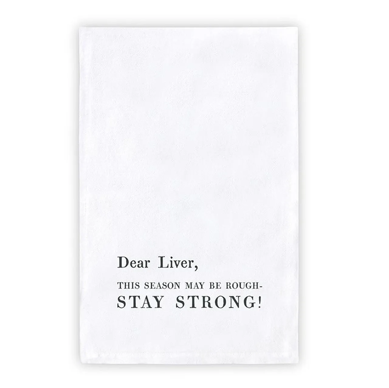 Dear Liver, This Season May Be Rough-STAY STRONG! Face to Face Towel | Kitchen Tea Bar Dish Towel