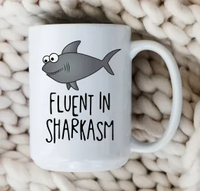 Fluent in Sharkasm Mug Shark Funny Sarcastic Coffee Cup