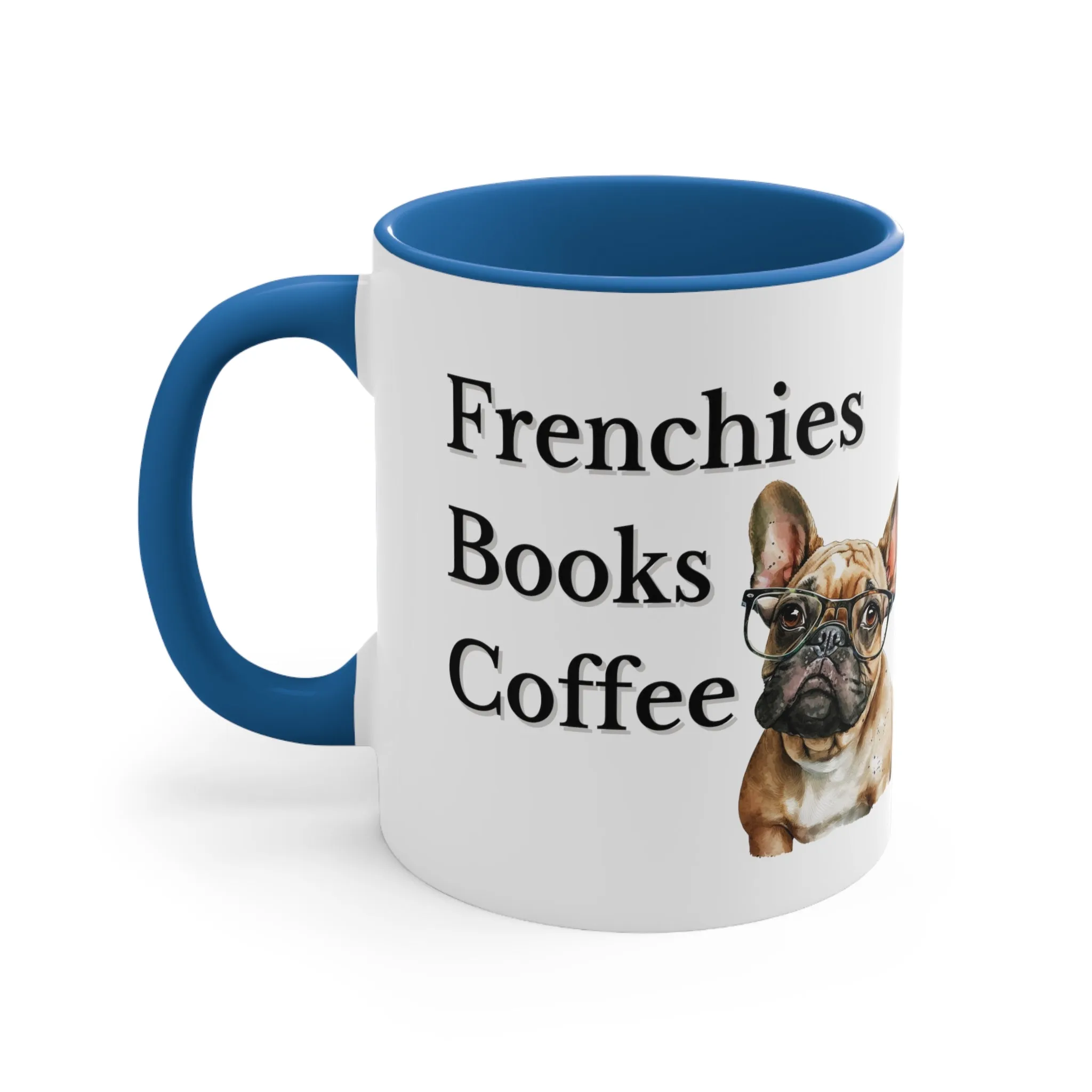 Frenchies,Books and Coffee Custom Coffee Mug with Multi-Colors