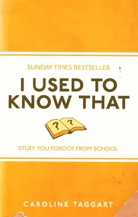 I Used To Know That, Stuff You Forgot From School