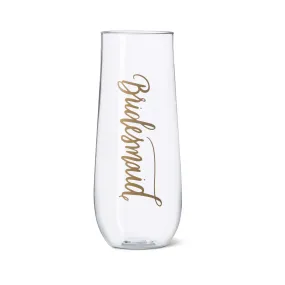 "Bridesmaid" Durable Plastic Stemless Champagne Glass