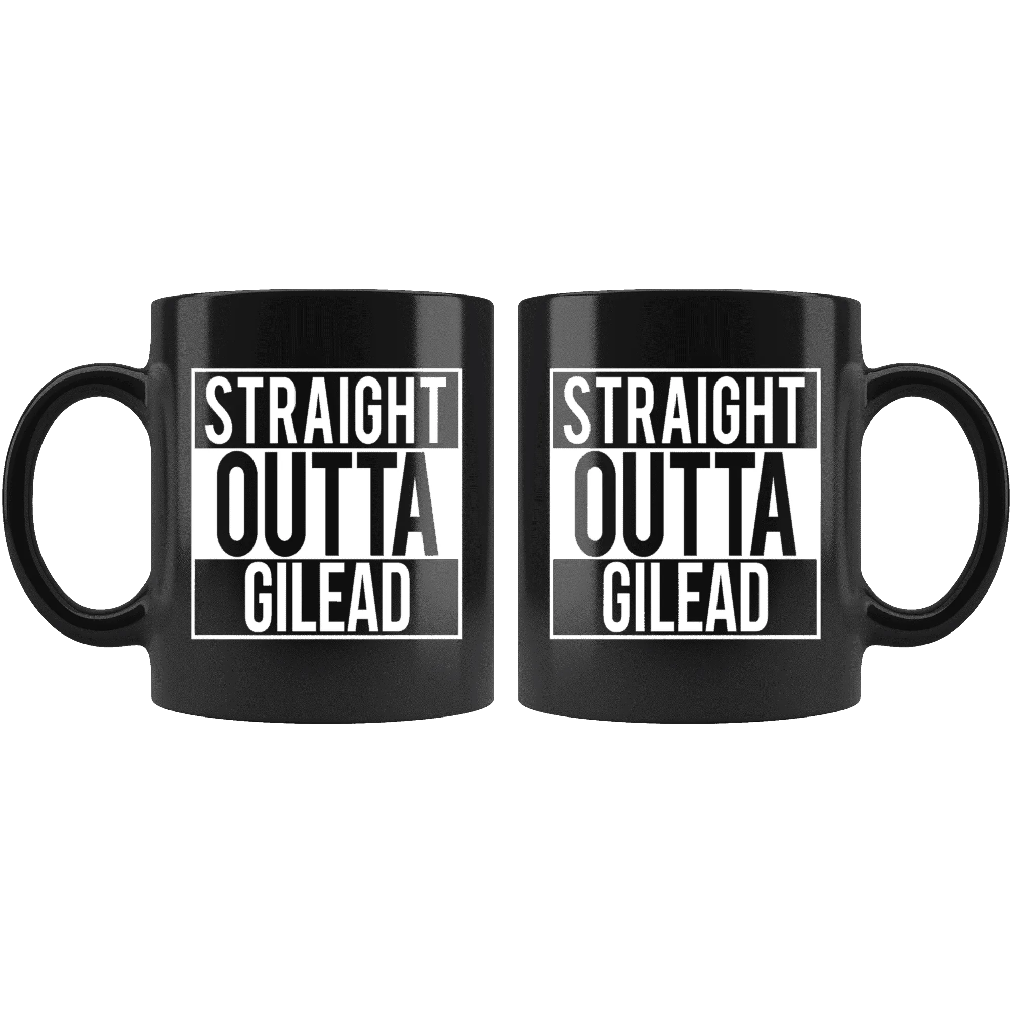 "Straight outta gilead"11oz black mug