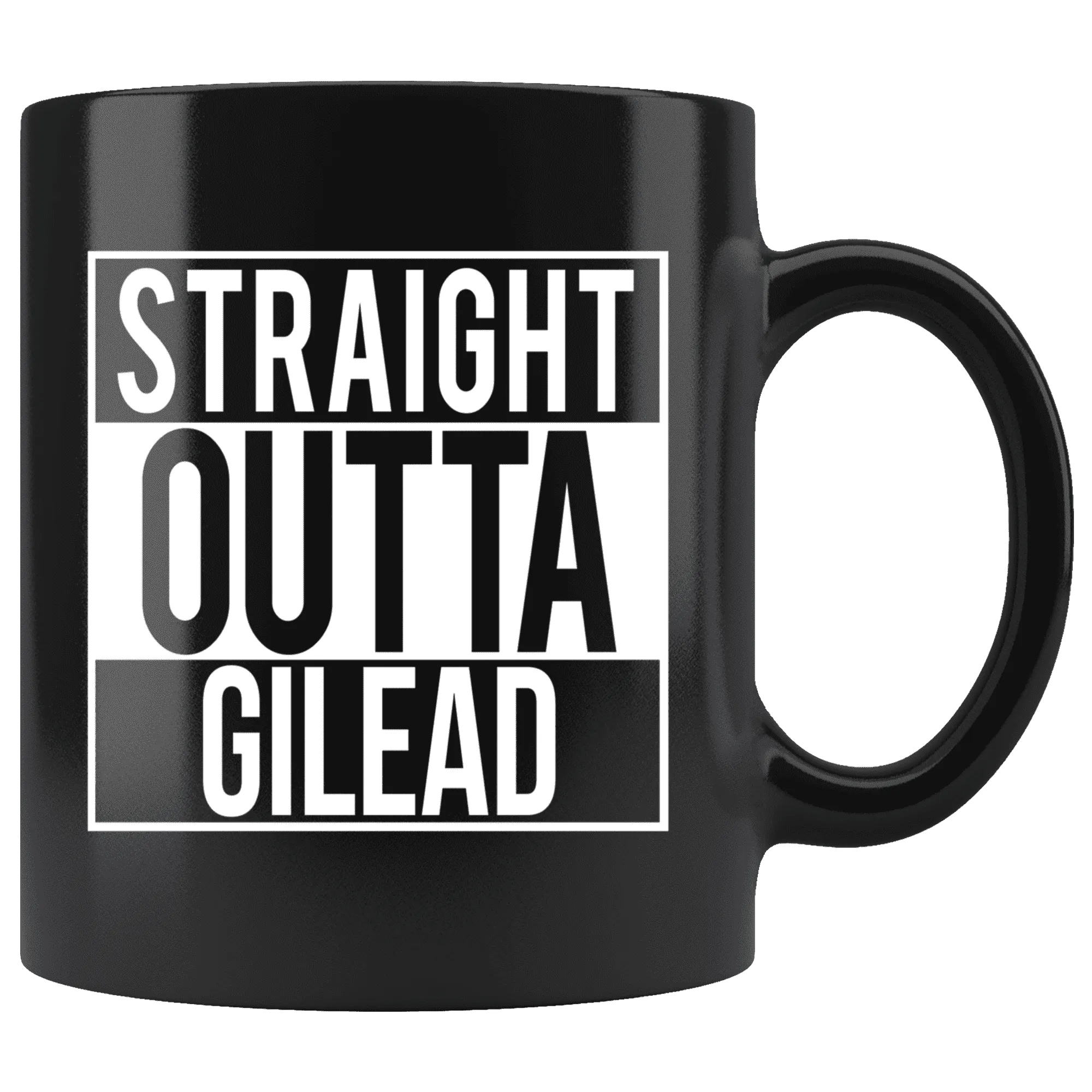 "Straight outta gilead"11oz black mug