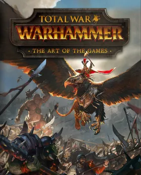 TOTAL WAR WARHAMMER THE ART OF THE GAMES HC