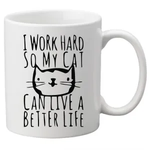 Work Hard for My Cat - Whimsical Cat Owner Coffee Mug